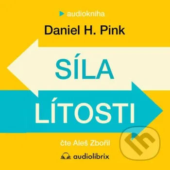 Síla lítosti - Daniel H. Pink Audiolibrix
