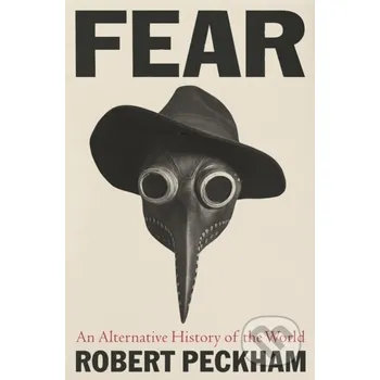 Populárně naučná literatura pro dospělé Fear - Robert Peckham Profile Books