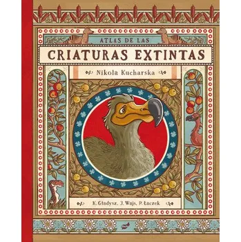 Cestování Atlas de las criaturas extintas – NIKOLA KUCHARSKA (ES)