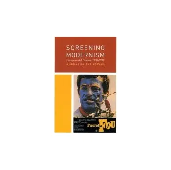 Umění Screening Modernism - Kovacs, Andras Balint