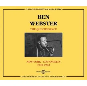 Zahraniční hudba 2CD Ben Webster: The Quintessence - New York - Los Angeles 1940-1962 2018 1940 1962