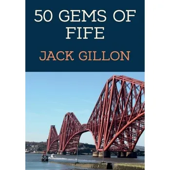 Cestování 50 Gems of Fife - Gillon, Jack