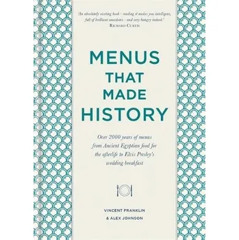 Cizojazyčná kniha Menus that Made History - Johnson, Alex a Franklin, Vincent