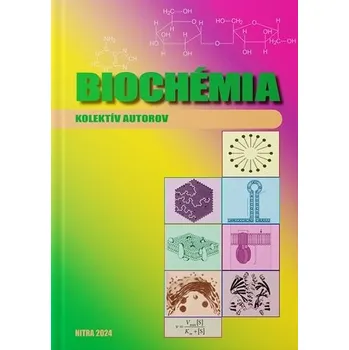 Cizojazyčná kniha Biochémia - kolektiv [SK] (2024, Taschenbuch, Slovenská poľnohospodárska univerzita v Nitre)