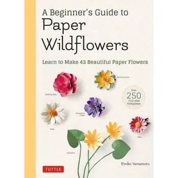 Beginner's Guide to Paper Wildflowers - Yamamoto, Emiko