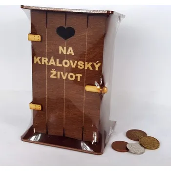 Pokladnička Pokladna kadibudka dřevěná tmavá s nápisem - Na královský život