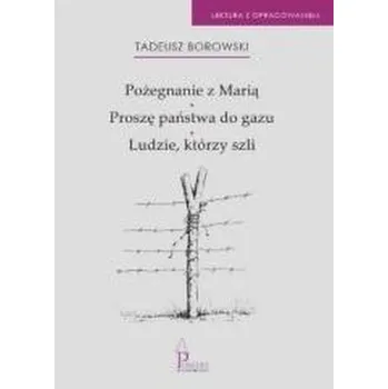 Pożegnanie z Marią, Proszę państwa do gazu, Ludzie - Borowski Tadeusz