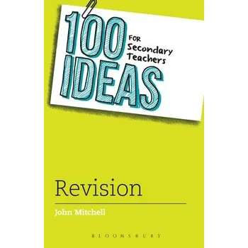 100 Ideas for Secondary Teachers: Revision - Mitchell, John