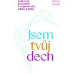 Jsem tvůj dech: Praktický průvodce k…