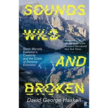 Cestování Sounds Wild and Broken - Haskell, David George
