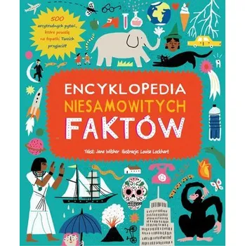 Encyklopedia niesamowitych faktów - Wilsher, Jane