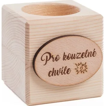 Svícen Svícen dřevěný masiv s nápisem - 5 variant Nápis: Pro kouzelné chvíle svícen na čajovou svíčku