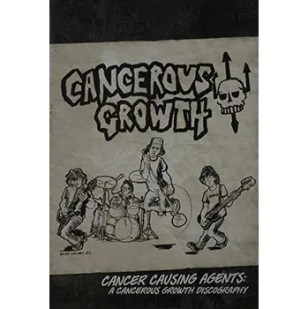 Zahraniční hudba CD Cancerous Growth: Cancer Causing Agents: A Cancerous Growth Discography 2014 Also Contains A DVD Special Edition
