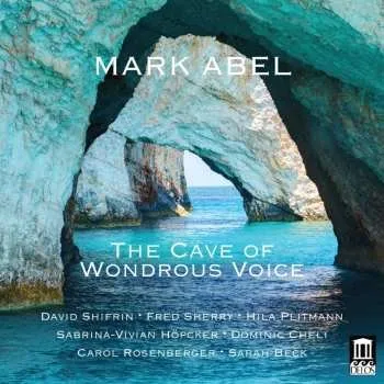 Zahraniční hudba CD Mark Abel: The Cave of Wondrous Voice 2020