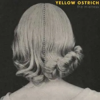 Zahraniční hudba LP Yellow Ostrich: The Mistress LTD | CLR 2021 & Yellow With Black Splatter Vinyl Limited Edition