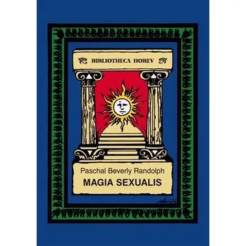 Umění Magia Sexualis Paschal Beverly Randolph