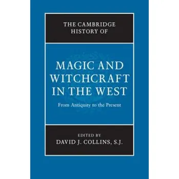 Cambridge History of Magic and Witchcraft in the West: From Antiquity to the Present – David J. Collins (EN)