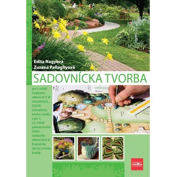 Kniha Sadovnícka tvorba pre 4. ročník SOŠ, 2. vydanie - Edita Nagyová, Zuzana Pallaghyová (E-Kniha)