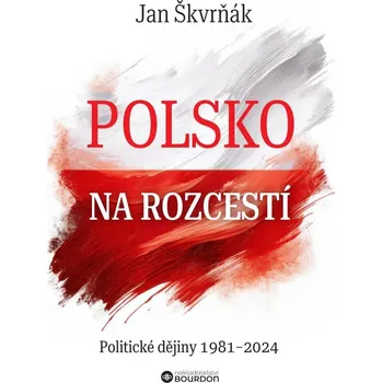 Kniha Polsko na rozcestí - Mgr. Jan Škvrňák Ph.D. (E-Kniha)