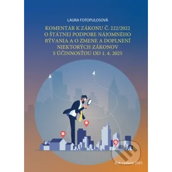 Komentár k zákonu č. 222/2022 o štátnej podpore nájomného bývania a o zmene a doplnení niektorých zákonov s účinnosťou od 1.4.2025 - Laura Fotopulosová Verlag Dashöfer