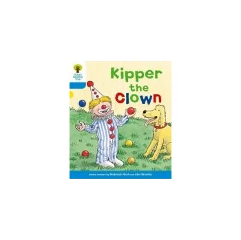 Cizí jazyk Oxford Reading Tree: Level 3: More Stories A: Kipper the Clown - Hunt, Roderick
