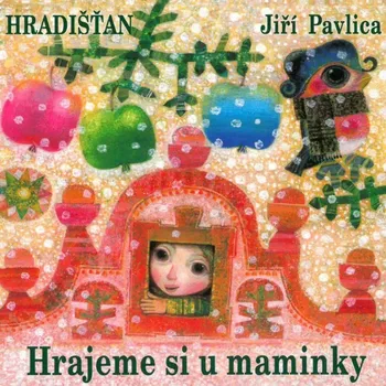 Česká hudba Hradišťan: Hrajeme si u maminky Hradišťan a Jiří Pavlica CD
