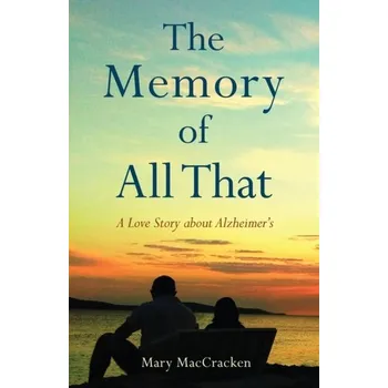 The Memory of All That - MacCracken, Mary