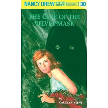 Nancy Drew 30: the Clue of the Velvet Mask - Keene, Carolyn