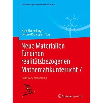 Matematika Neue Materialien für einen realitätsbezogenen Mathematikunterricht 7 - Humenberger, Hans