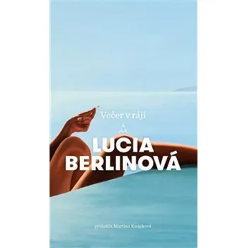 Večer v ráji - Lucia Berlinová (2025,…