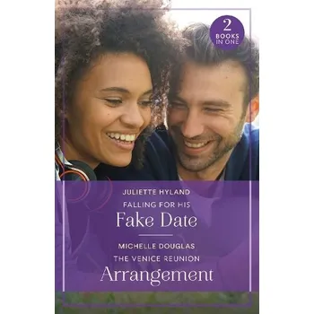 Učebnice Falling For His Fake Date / The Venice Reunion Arrangement - Hyland, Juliette a Douglas, Michelle