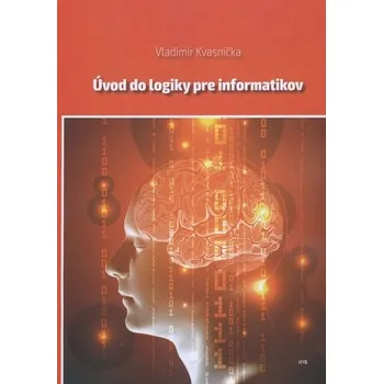 Úvod do logiky pre informatikov - Vladimír Kvasnička