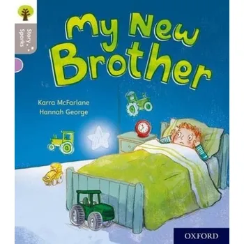 Cizí jazyk Oxford Reading Tree Story Sparks: Oxford Level 1: My New Brother - McFarlane, Karra