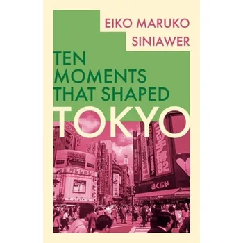 Učebnice Tokyo - Siniawer, Eiko Maruko (Williams College, Massachusetts)