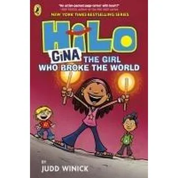 Hilo: Gina The Girl Who Broke the World - Winick, Judd