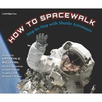 Učebnice How to Spacewalk - Sullivan, Kathryn a Rosen, Michael J.