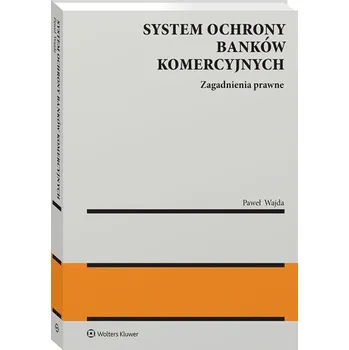 System ochrony banków komercyjnych. Zagadnienia prawne