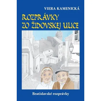 Pohádka Rozprávky zo Židovskej ulice - Viera Kamenická