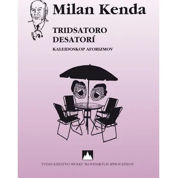 Literární biografie Tridsatoro desatorí - Milan Kenda