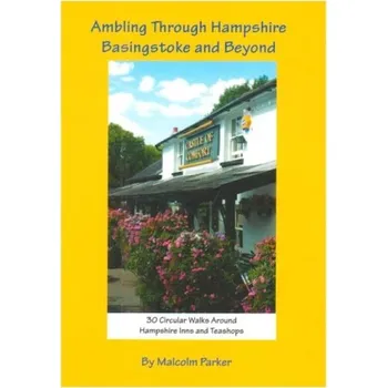 Cestování Ambling Through Hampshire, Basingstoke and Beyond - Parker, Malcolm