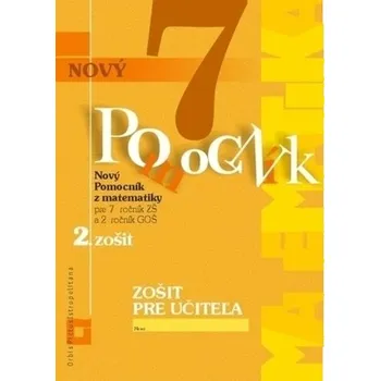 Nový pomocník z matematiky 7 - 2. zošit - Zošit pre učiteľa - Ivana Kohanová