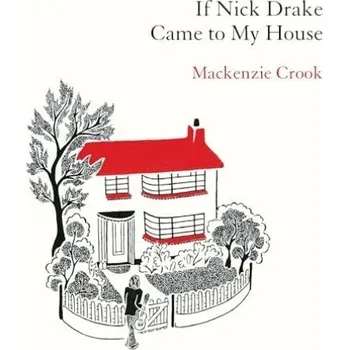 Cizojazyčná kniha If Nick Drake Came to My House - Crook, Mackenzie