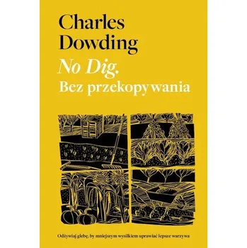 No Dig. Bez przekopywania - Dowding, Charles