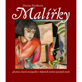 Malířky: 48 jmen, která nezapadla v…