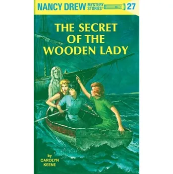 Nancy Drew 27: the Secret of the Wooden Lady - Keene, Carolyn