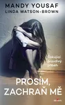 Prosím, zachraň mě - Mandy Yousaf,…