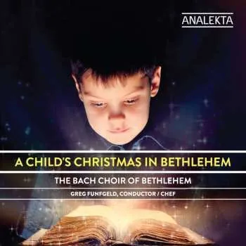 Zahraniční hudba CD The Bach Choir Of Bethlehem: A Child's Christmas In Bethlehem 2013