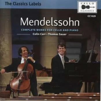 Zahraniční hudba CD Felix Mendelssohn-Bartholdy: Mendelssohn: Complete Works For Cello And Piano 2011