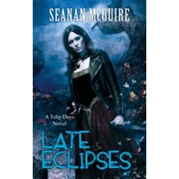 Late Eclipses (Toby Daye Book 4) - McGuire Seanan