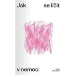 Jak se líčím v nemocnici - Iryna Zahladko (2024, pevná)
